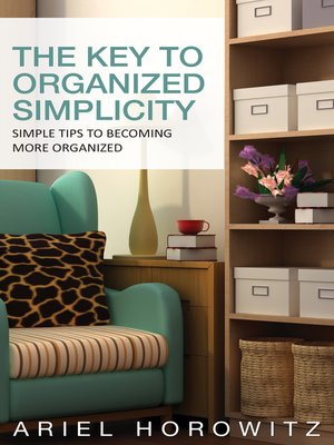 cover image of The Key To Organized Simplicity